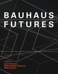 Mike Annany, 2019-2020 Faculty Fellow, with Laura Forlano, Molly Wright Steenson (eds.), Bauhaus Futures (Cambridge, MA: MIT Press, 2019)